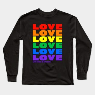 Love Comes in All Colors Long Sleeve T-Shirt